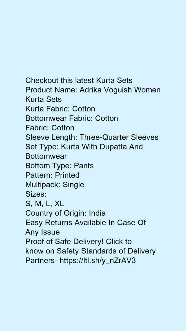 Product Name: *Adrika Voguish Women Kurta Sets*Kurta Fabric: CottonBottomwear Fabric: CottonFabric: CottonSleeve Length: Three-Quarter SleevesSet Type: Kurta With Dupatta And BottomwearBottom Type: PantsPattern: PrintedMultipack: Single - size- M