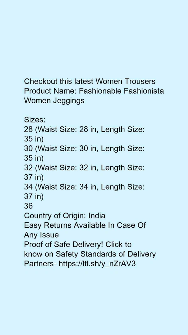 Checkout this latest Women TrousersProduct Name: *Fashionable Fashionista Women Jeggings