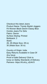 Product Name: *Trendy Stylish Joggers Fit Women Black Denim Classy Blue Combo Jeans For Girls*Fabric: DenimSurface Styling: PrintedMultipack: 2 - size- 26