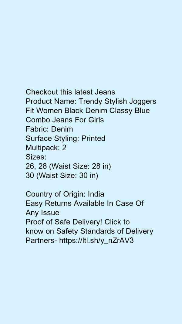 Product Name: *Trendy Stylish Joggers Fit Women Black Denim Classy Blue Combo Jeans For Girls*Fabric: DenimSurface Styling: PrintedMultipack: 2 - size- 26