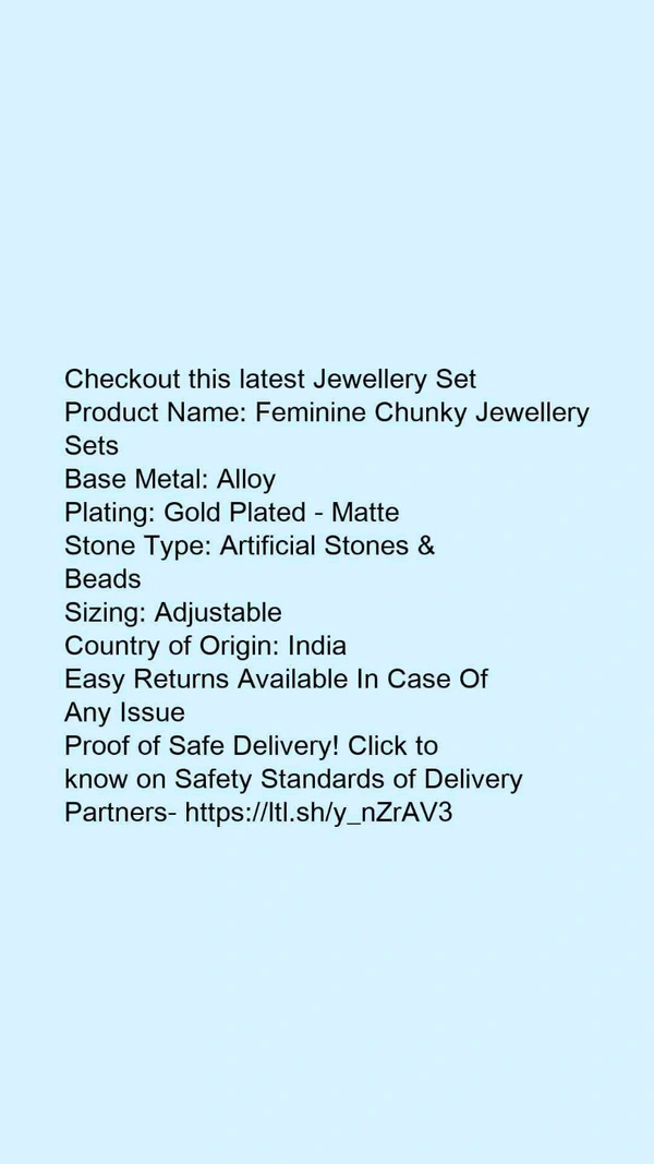 Product Name: *Feminine Chunky Jewellery Sets*Base Metal: AlloyPlating: Gold Plated - MatteStone Type: Artificial Stones & BeadsSizing: Adjustable