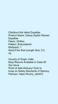 Checkout this latest DupattasProduct Name: *Classy Stylish Women Dupattas*Fabric: ChiffonPattern: EmbroideredMultipack: 1Sizes:Free Size (Length Size: 2.5 m) Country of Origin: India - Free size