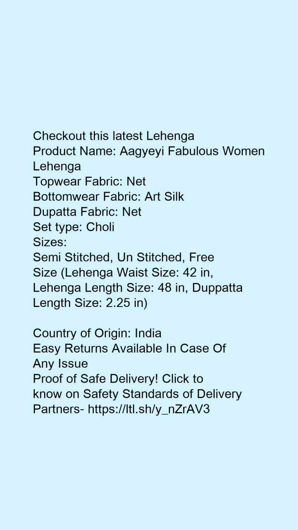 Product Name: *Aagyeyi Fabulous Women Lehenga*Topwear Fabric: NetBottomwear Fabric: Art SilkDupatta Fabric: NetSet type: Choli - size- Un Stitched
