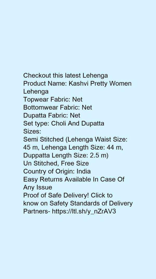 Product Name: *Kashvi Pretty Women Lehenga*Topwear Fabric: NetBottomwear Fabric: NetDupatta Fabric: NetSet type: Choli And Dupatta - size- Free size