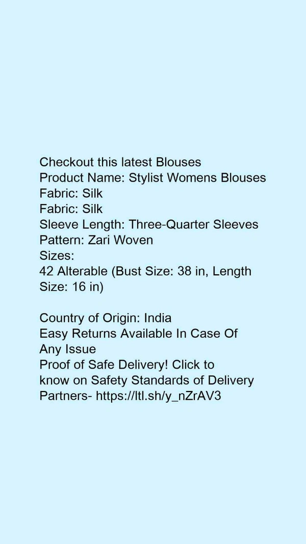 Product Name: *Stylist Womens Blouses*Fabric: SilkFabric: SilkSleeve Length: Three-Quarter SleevesPattern: Zari Woven - size 42