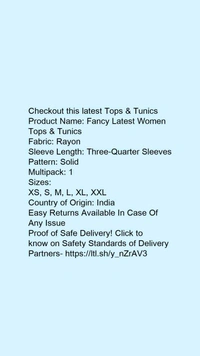 Product Name: *Fancy Latest Women Tops & Tunics*Fabric: RayonSleeve Length: Three-Quarter SleevesPattern: SolidMultipack: 1 - size- XL