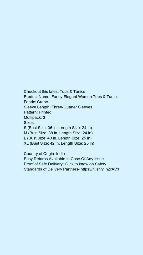 Product Name: *Fancy Elegant Women Tops & Tunics*Fabric: CrepeSleeve Length: Three-Quarter SleevesPattern: PrintedMultipack: 3 - size- L