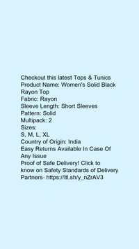 Product Name: *Women's Solid Black Rayon Top*Fabric: RayonSleeve Length: Short SleevesPattern: SolidMultipack: 2 - size- XL