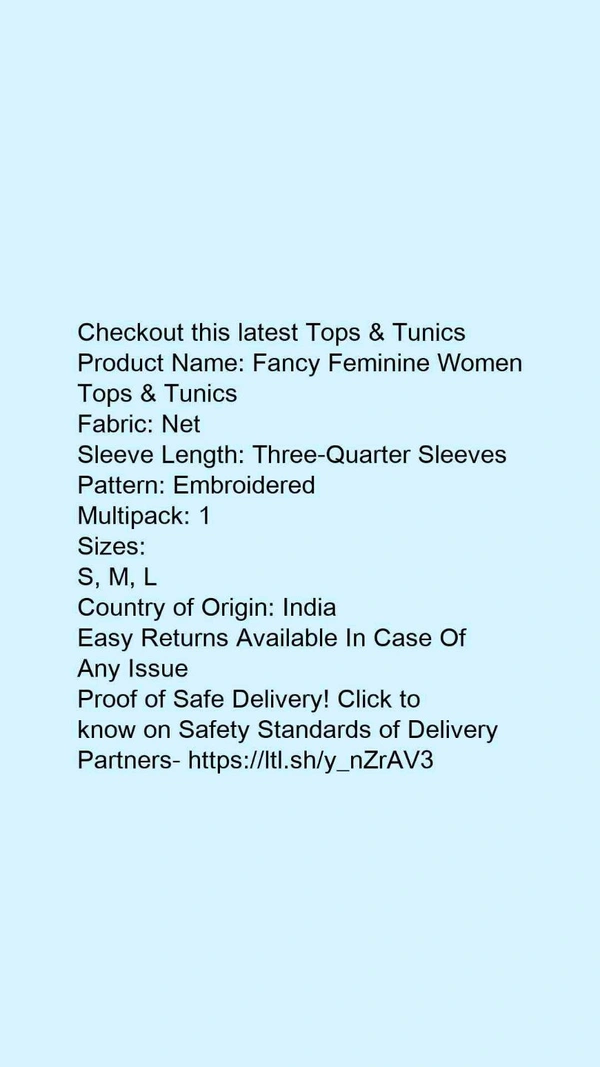 Product Name: *Fancy Feminine Women Tops & Tunics*Fabric: NetSleeve Length: Three-Quarter SleevesPattern: EmbroideredMultipack: 1 - size- S
