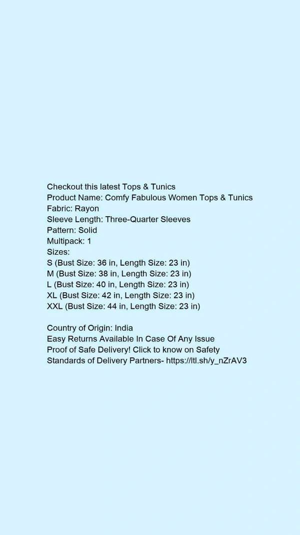 Product Name: *Comfy Fabulous Women Tops & Tunics*Fabric: RayonSleeve Length: Three-Quarter SleevesPattern: SolidMultipack: 1 - size-  M