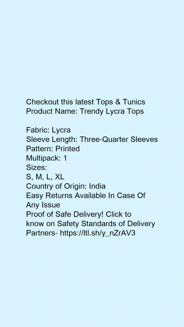 Product Name: *Trendy Lycra Tops *Fabric: LycraSleeve Length: Three-Quarter SleevesPattern: PrintedMultipack: 1 - size- M