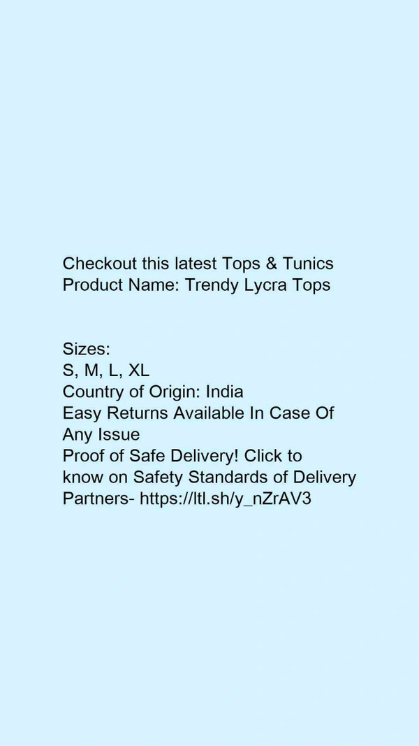 Product Name: *Trendy Lycra Tops *Fabric: LycraSleeve Length: Three-Quarter SleevesPattern: PrintedMultipack: 1 - size- S