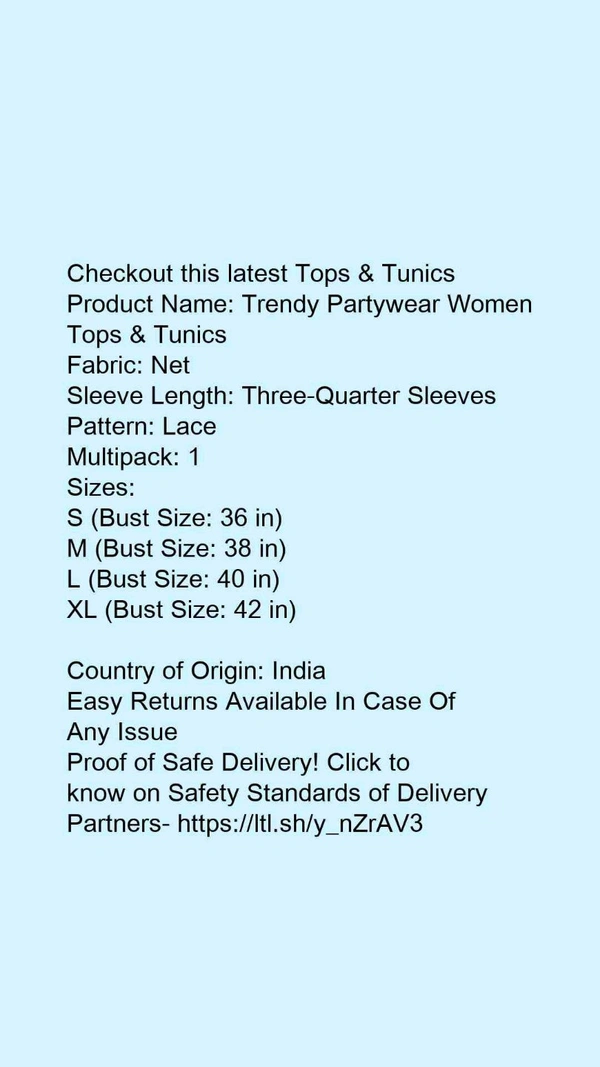 Product Name: *Trendy Partywear Women Tops & Tunics*Fabric: NetSleeve Length: Three-Quarter SleevesPattern: LaceMultipack: 1 - size- S, colour- Maroon