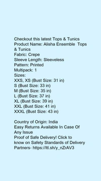 Product Name: *Alisha Ensemble  Tops & Tunics*Fabric: CrepeSleeve Length: SleevelessPattern: PrintedMultipack: 1 - size- S