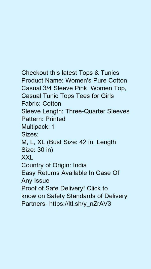 Product Name: *Women's Pure Cotton Casual 3/4 Sleeve Pink  Women Top, Casual Tunic Tops Tees for Girls*Fabric: CottonSleeve Length: Three-Quarter SleevesPattern: PrintedMultipack: 1 - size- M