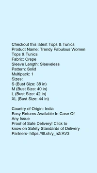 Product Name: *Trendy Fabulous Women Tops & Tunics*Fabric: CrepeSleeve Length: SleevelessPattern: SolidMultipack: 1 - size- XL