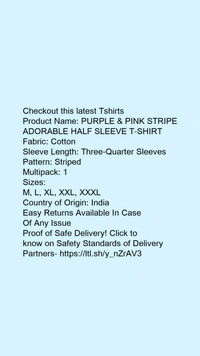Product Name: *PURPLE & PINK STRIPE ADORABLE HALF SLEEVE T-SHIRT*Fabric: CottonSleeve Length: Three-Quarter SleevesPattern: StripedMultipack: 1 - size- M