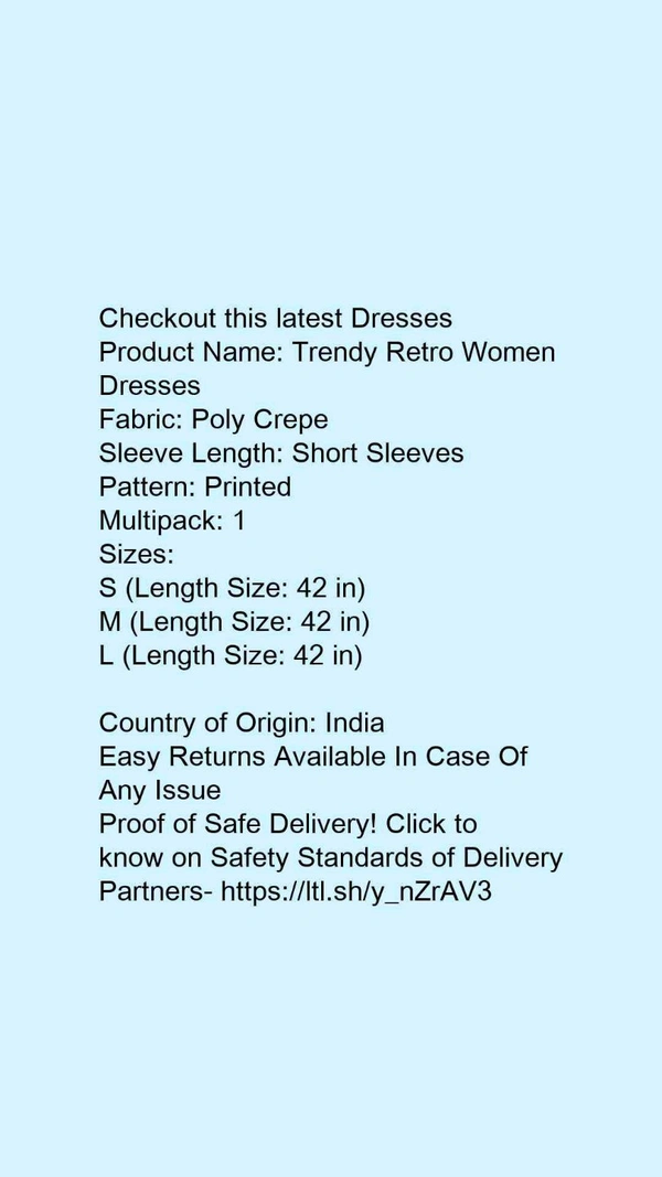 Product Name: *Trendy Retro Women Dresses*Fabric: Poly CrepeSleeve Length: Short SleevesPattern: PrintedMultipack: 1 - size- L
