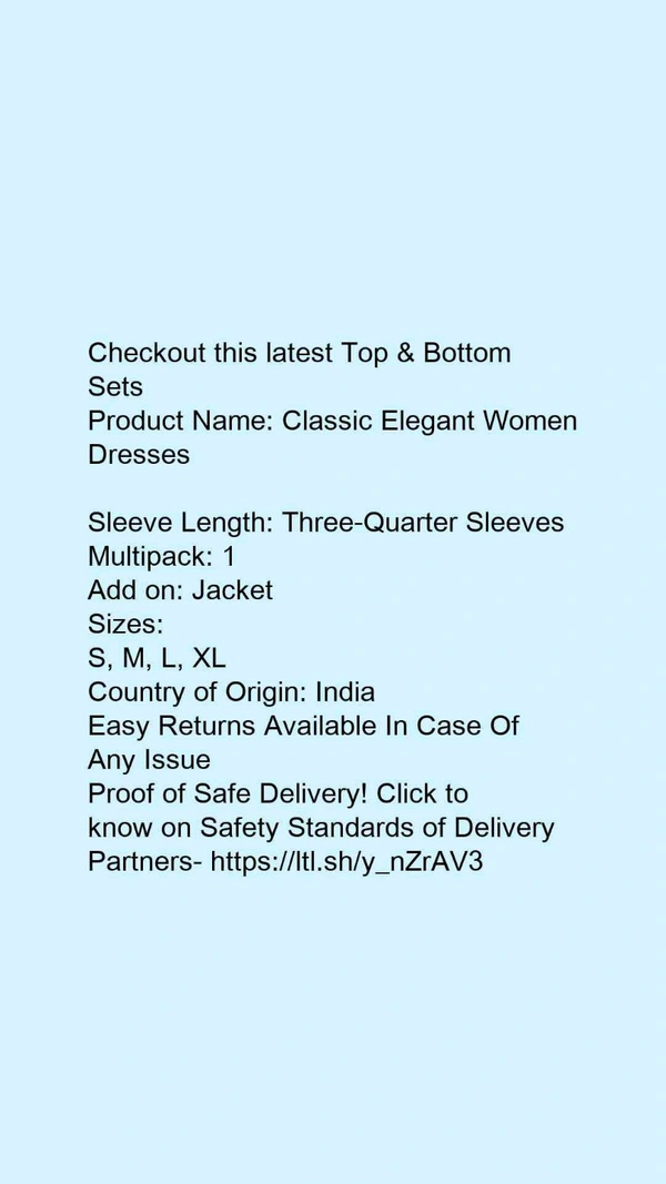 Checkout this latest Top & Bottom SetsProduct Name: *Classic Elegant Women Dresses*Sleeve Length: Three-Quarter SleevesMultipack: 1Add on: Jacket - size- XL
