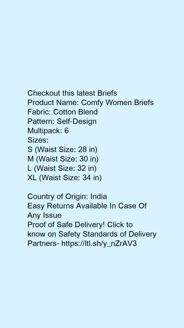 Product Name: *Comfy Women Briefs*Fabric: Cotton BlendPattern: Self-DesignMultipack: 6 - size- S