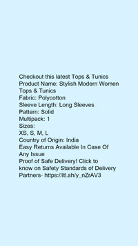 Product Name: *Stylish Modern Women Tops & Tunics*Fabric: PolycottonSleeve Length: Long SleevesPattern: SolidMultipack: 1 - size- XS