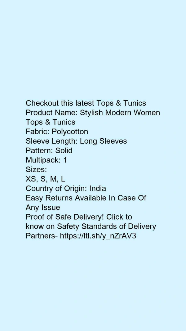 Product Name: *Stylish Modern Women Tops & Tunics*Fabric: PolycottonSleeve Length: Long SleevesPattern: SolidMultipack: 1 - size- XS