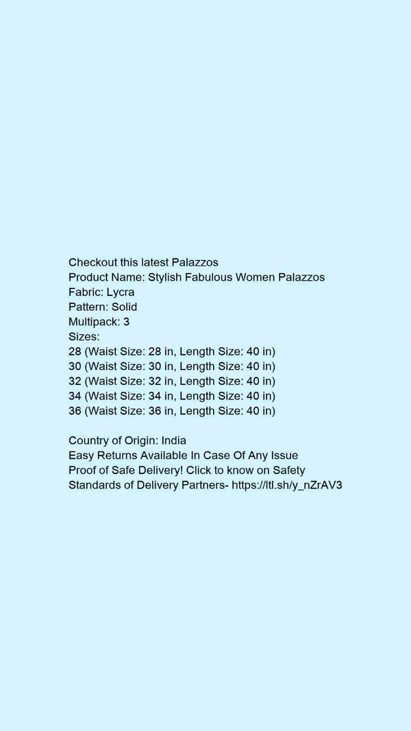 Product Name: *Stylish Fabulous Women Palazzos*Fabric: LycraPattern: SolidMultipack: 3 - size- 36