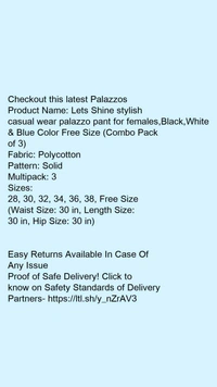 Product Name: *Lets Shine stylish casual wear palazzo pant for females,Black,White & Blue Color Free Size (Combo Pack of 3)*Fabric: PolycottonPattern: SolidMultipack: 3 - size- ,30
