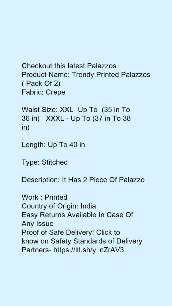 Product Name: *Trendy Printed Palazzos ( Pack Of 2)*Fabric: Crepe  - Size- XXL