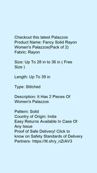 Product Name: *Fancy Solid Rayon Women's Palazzos(Pack of 2)*Fabric: Rayon - size- 38