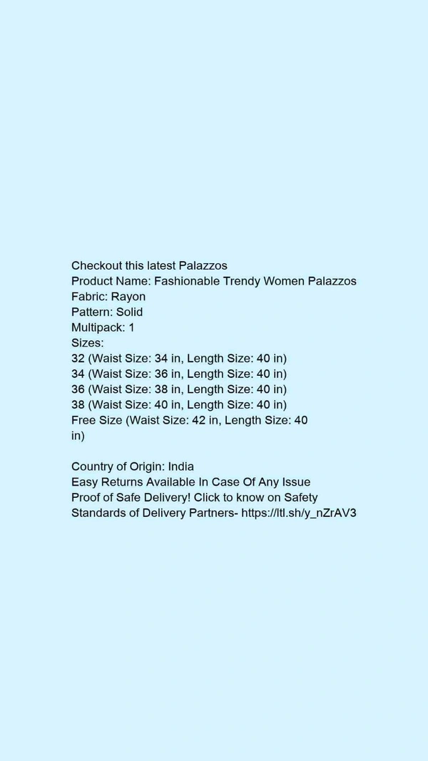Product Name: *Fashionable Trendy Women Palazzos*Fabric: RayonPattern: SolidMultipack: 1 - size- 32