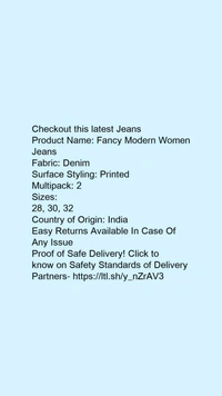 Product Name: *Fancy Modern Women Jeans*Fabric: DenimSurface Styling: PrintedMultipack: 2 - size- 30