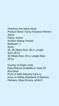 Product Name: *Fancy Fabulous Women Jeans*Fabric: DenimSurface Styling: PrintedMultipack: 2 - size- 28