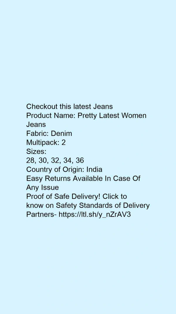 Product Name: *Pretty Latest Women Jeans*Fabric: DenimMultipack: 2 - size- 28