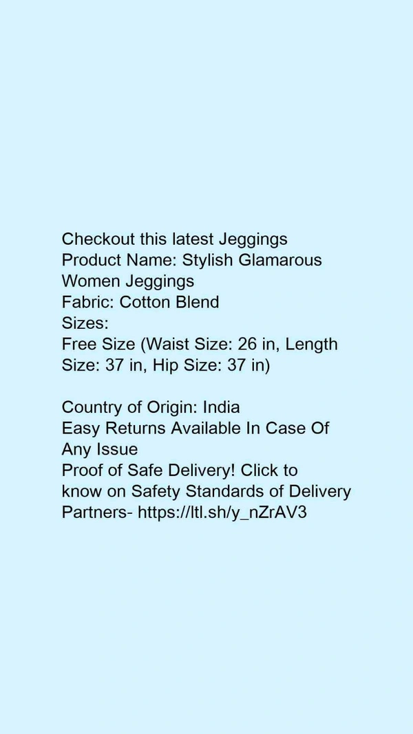 Product Name: *Stylish Glamarous Women Jeggings*Fabric: Cotton Blend - Free size