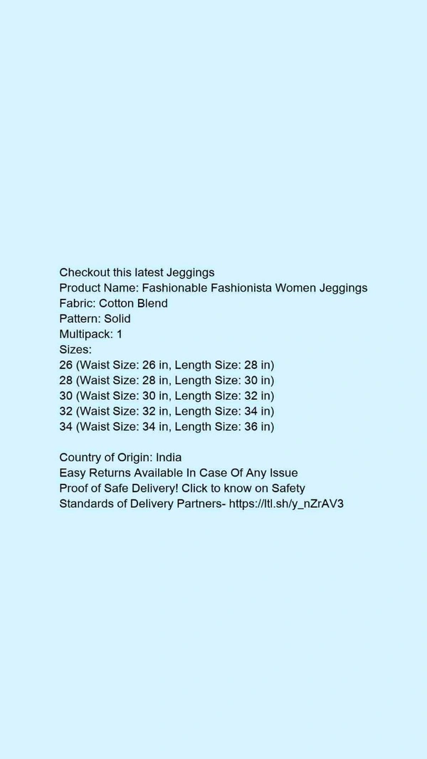 Product Name: *Fashionable Fashionista Women Jeggings*Fabric: Cotton BlendPattern: SolidMultipack: 1 - colour- Dark blue, size- 26