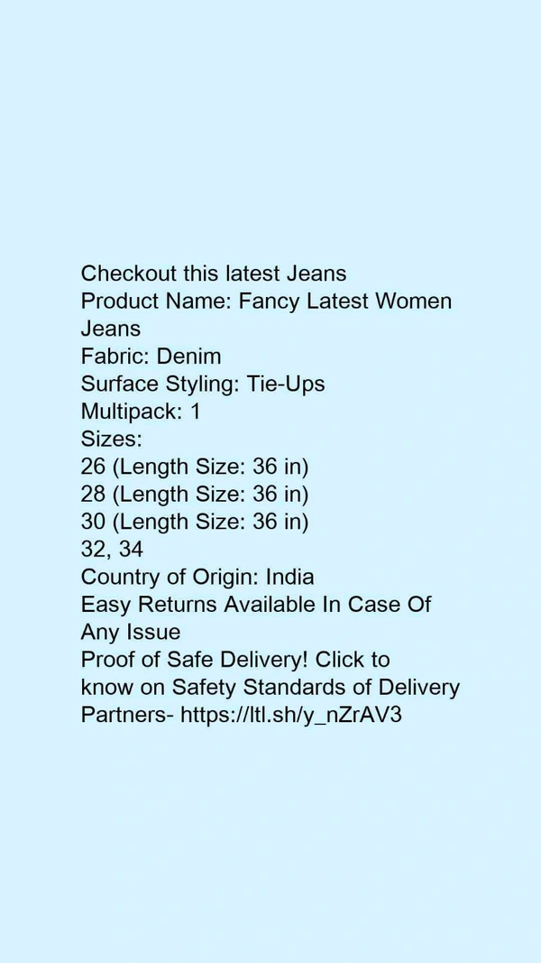 Product Name: *Fancy Latest Women Jeans*Fabric: DenimSurface Styling: Tie-UpsMultipack: 1 - size- 26