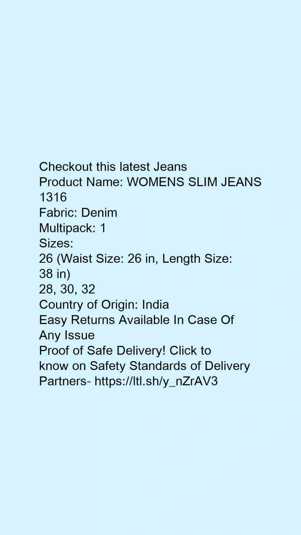 Product Name: *WOMENS SLIM JEANS 1316*Fabric: DenimMultipack: 1 - size- 28