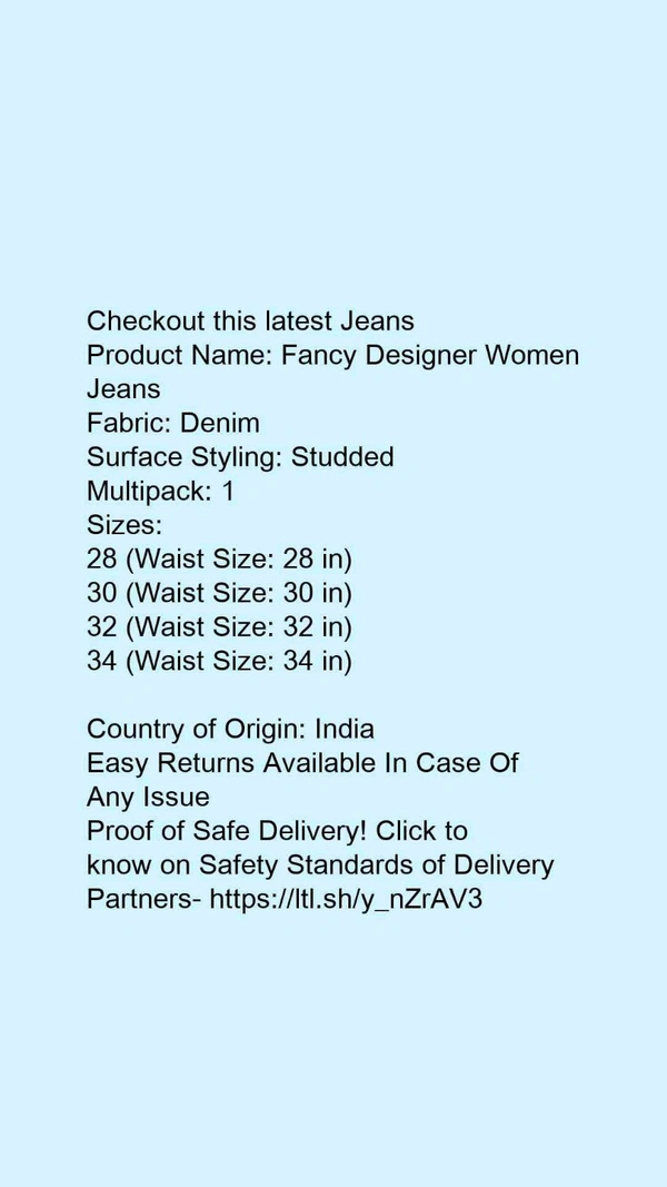 Product Name: *Fancy Designer Women Jeans*Fabric: DenimSurface Styling: StuddedMultipack: 1 - size- 32