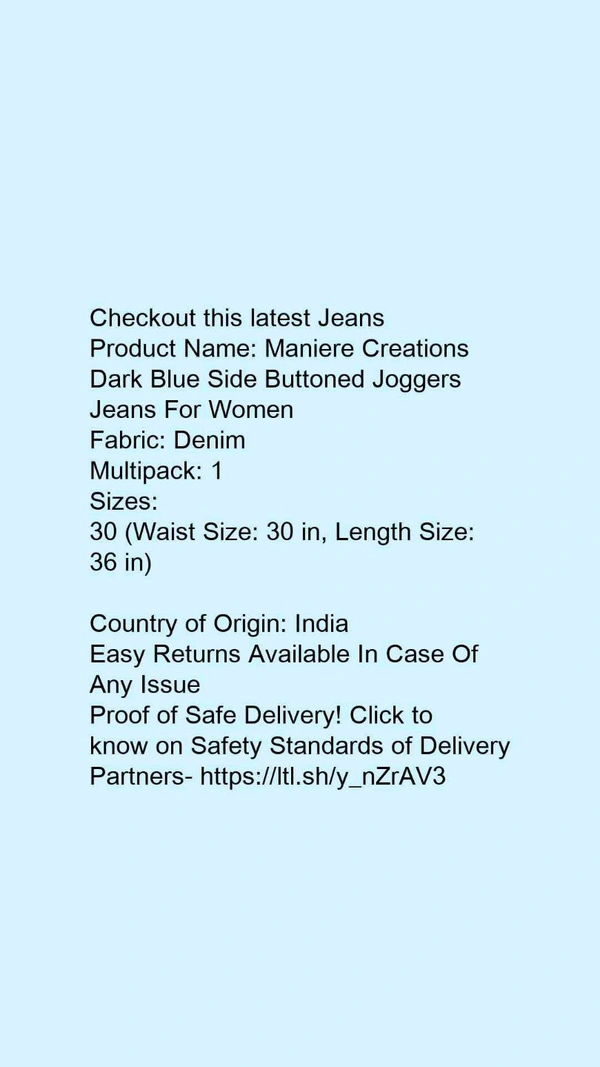 Product Name: *Maniere Creations Dark Blue Side Buttoned Joggers Jeans For Women*Fabric: DenimMultipack: 1 - size- 28