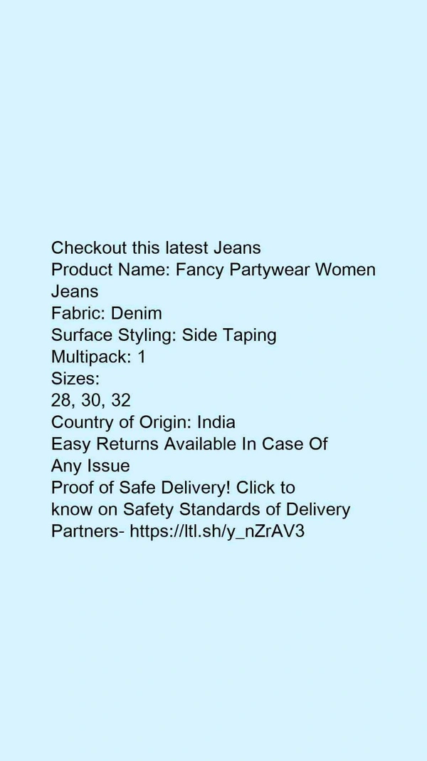 Product Name: *Fancy Partywear Women Jeans*Fabric: DenimSurface Styling: Side TapingMultipack: 1 - size- 28