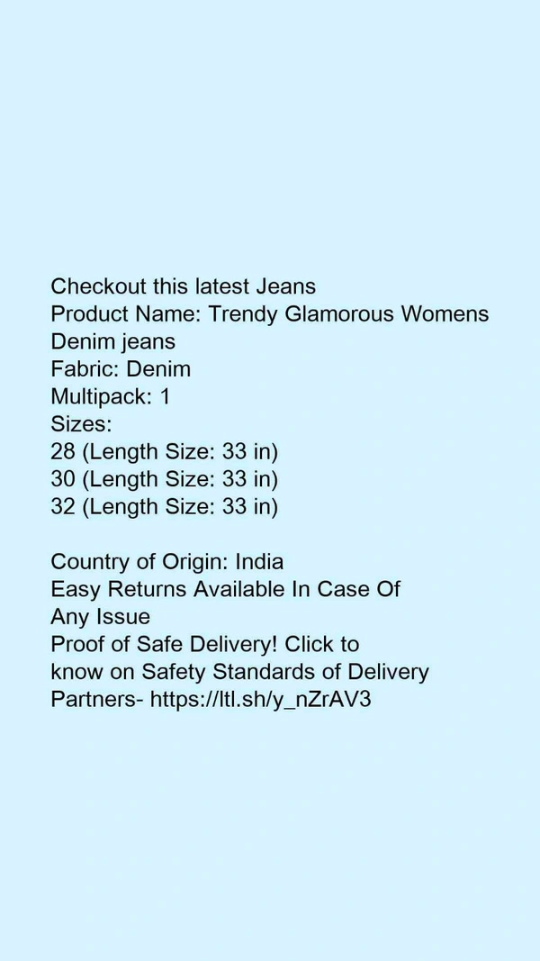 Product Name: *Trendy Glamorous Womens Denim jeans*Fabric: DenimMultipack: 1 - size- 28