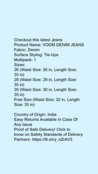 Product Name: *VOOM DENIM JEANS*Fabric: DenimSurface Styling: Tie-UpsMultipack: 1 - size- 28