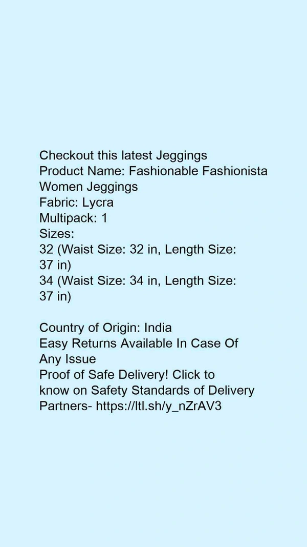 Product Name: *Fashionable Fashionista Women Jeggings*Fabric: LycraMultipack: 1 - size- 32