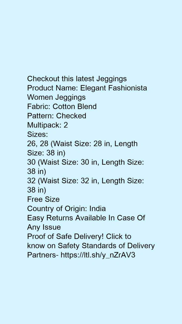 Product Name: *Elegant Fashionista Women Jeggings*Fabric: Cotton BlendPattern: CheckedMultipack: 2 - size- 32