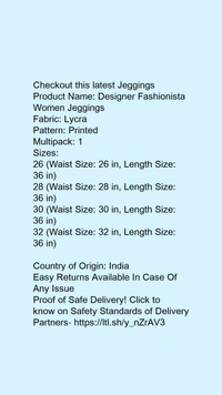 Product Name: *Designer Fashionista Women Jeggings*Fabric: LycraPattern: PrintedMultipack: 1 - size- 32