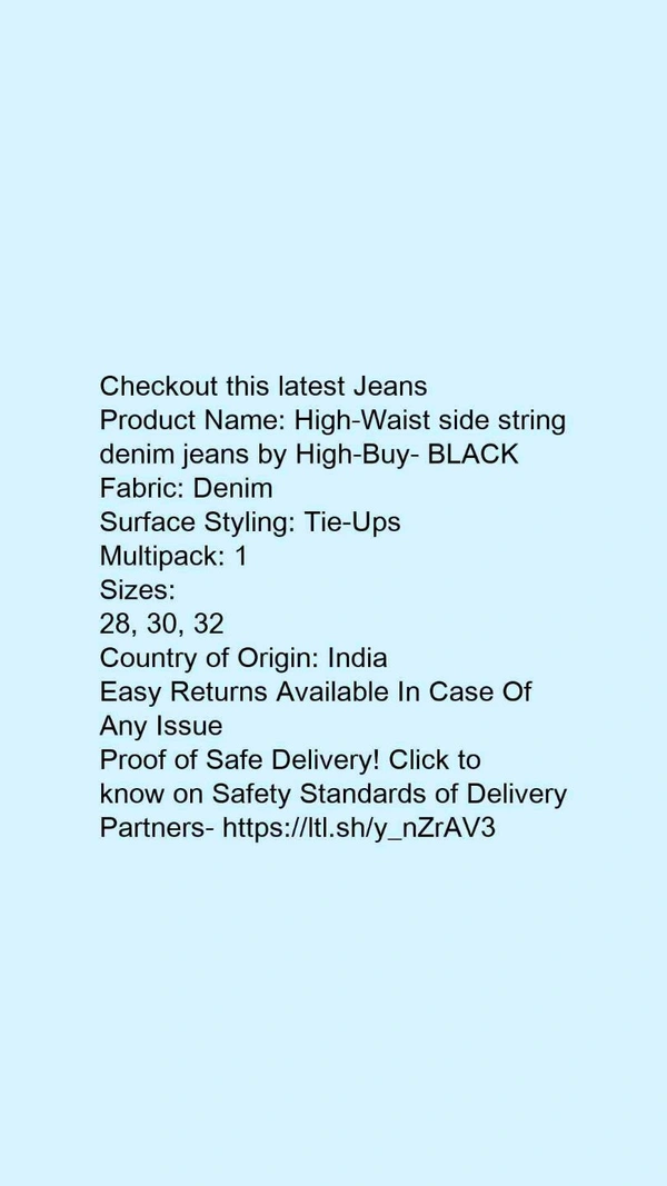 Product Name: *High-Waist side string denim jeans by High-Buy- BLACK*Fabric: DenimSurface Styling: Tie-UpsMultipack: 1 - size- 32