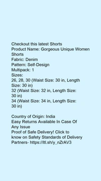 Product Name: *Gorgeous Unique Women Shorts*Fabric: DenimPattern: Self-DesignMultipack: 1 - size- 32