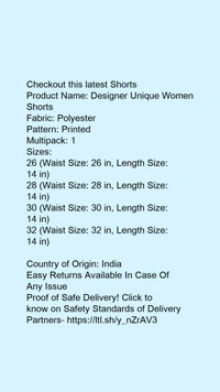 Product Name: *Gorgeous Feminine Women Shorts*Fabric: PolyesterPattern: PrintedMultipack: 1 - size- 28