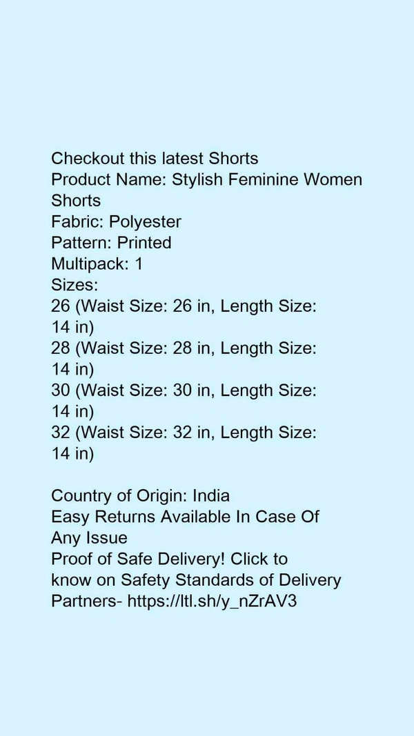 Product Name: *Stylish Feminine Women Shorts*Fabric: PolyesterPattern: PrintedMultipack: 1 - size- 30